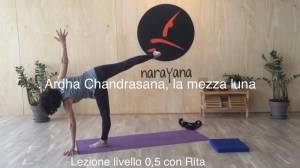 Lezione 46: ARDHA CHANDRASANA, LA MEZZA LUNA<br />con Rita