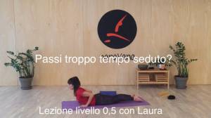 Lezione 63: PASSI TROPPO TEMPO SEDUTO?<br />con Laura