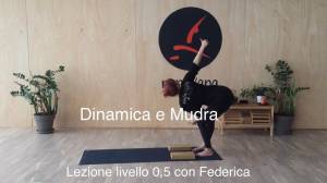 Lezione 69: DINAMICA E MUDRA<br />con Federica S.