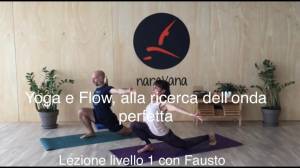 Lezione 30: YOGA E FLOW: ALLA RICERCA DELL’ONDA PERFETTA<br />con Fausto