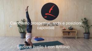 Lezione 35: CAMBIAMO PROSPETTIVA, ARCHI E POSIZIONI CAPOVOLTE<br />con Antonio