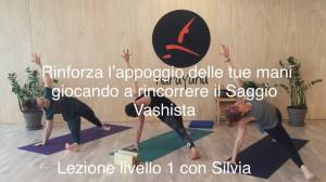 Lezione 38: RINFORZA L’APPOGGIO DELLE MANI GIOCANDO A RINCORRERE IL SAGGIO VASISTHA<br />con Silvia