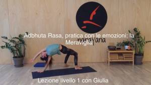 Lezione 73: ADBUTHA RASA, PRATICA CON LE EMOZIONI, la Meraviglia<br />con Giulia