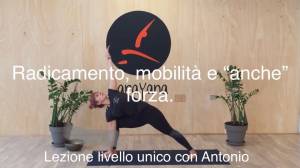 Lezione 1: RADICAMENTO, MOBILITÀ E “ANCHE” FORZA <br /> con Antonio