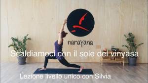 Lezione 8: SCALDIAMOCI CON IL SOLE DEL VINYASA<br />con Silvia