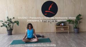 GIUGNO - PRANAYAMA E INVITO ALLA MEDITAZIONE:VILOMA PRANAYAMA, LA RESPIRAZIONE FRAZIONATA.<br />Con Nicoletta