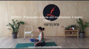 APRILE - PRANAYAMA E INVITO ALLA MEDITAZIONE: IL RESPIRO UJJAYI.<br /> con Nicoletta