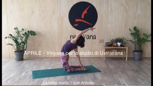 APRILE -  LEZIONE LIVELLO 1: VINYASA PER LO STUDIO DI USTRASANA.<br /> Con Antonio